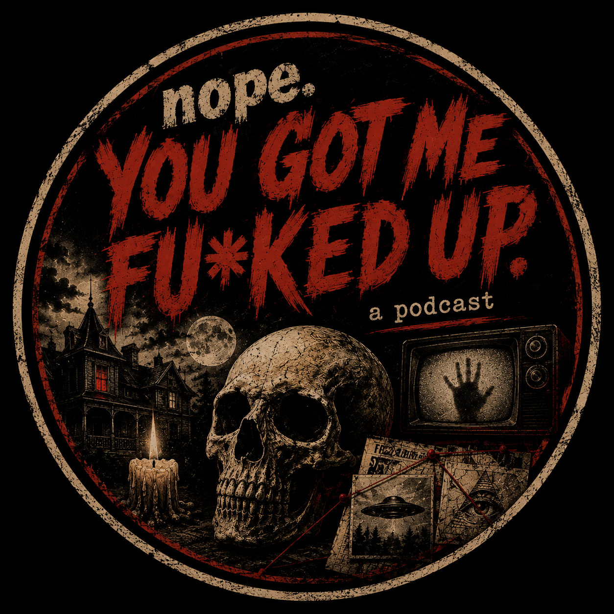 Circular vintage nope. You Got Me Fu*ked Up. podcast badge logo